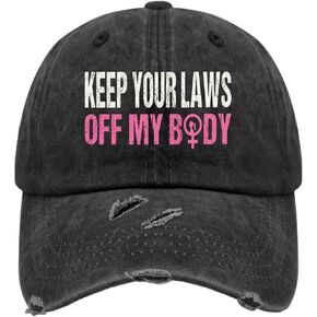 Keep Your Laws Off My Body My Choice Pro Choice Abortion Hat for Men Washed Distressed Baseball Caps Cool Washed Hiking Hats Adjustable, Allblack