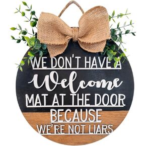 Jxueych We Don't Have A Welcome Mat At The Door Because We're Not Liars Wood Round Sign Farmhouse Wall Art Decor, Handcrafted Hanging Front Door Decor Christmas Gift for Home