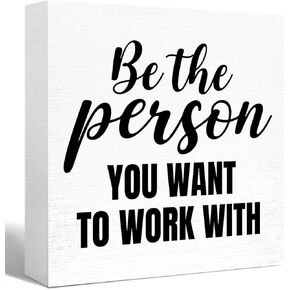 Inspirational Black Wood Box Sign Be the Person You Want to Work with Wooden Block Sign Motivational Desk Décor for Home Office Cubicle,Office Gift for Friend Coworker Employee