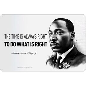 KAIMKEART Martin Luther King Jr. Metal Wall Art - The Time Is Always Right to Do What Is Right Quote - Inspirational Poster for Classroom, School, Library, Living Room, Bedroom, or Office - 12 x 8 in