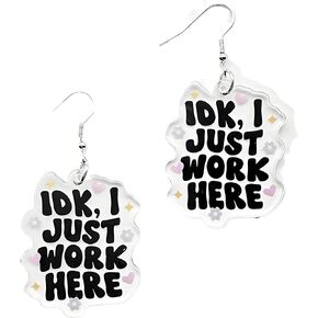 Cute Earrings For Women, Silver Hooks Funny Quote Dangle Earring IDK I Just Work Here Kawaii Hypoallergenic Trendy Fun Non Tarnish New Year Holiday Birthday Jewelry Gift