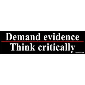 Demand Evidence Think Critically Bumper Sticker - [11" x 3"]