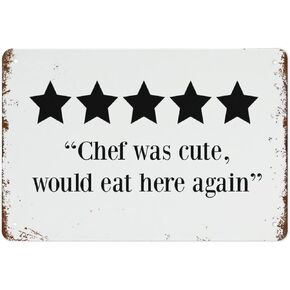Chef Was Cute Would Eat Here Again Vintage Metal Aluminum Tin Sign Door Signs Exterior Home Cave Garage bar Country Poster Club Wall Plaque Decoration Retro Aluminum Sign 6"" x 8""