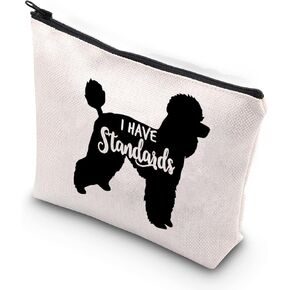 XYANFA I Have Standards Poodle Makeup Bag Poodle Mama Mom Gift Poodle Dog Lover Standard Poodle Zipper Pouch (I HAVE Standards)
