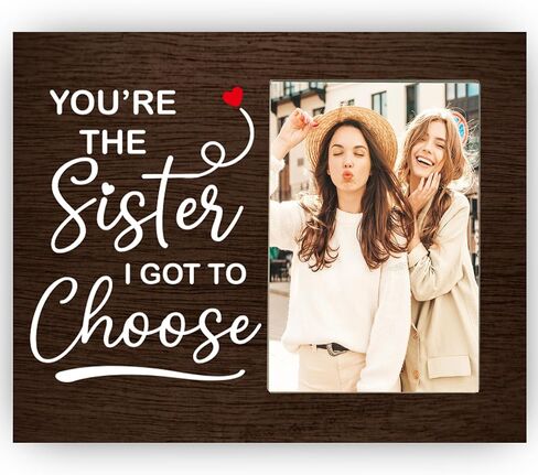 You're the Sister I Got to Choose Picture Frame, Best Friend Frame Gift for Women, Friendship Wooden Frame Gift for Besties, 4x6 inch Photo in Saudi Arabia