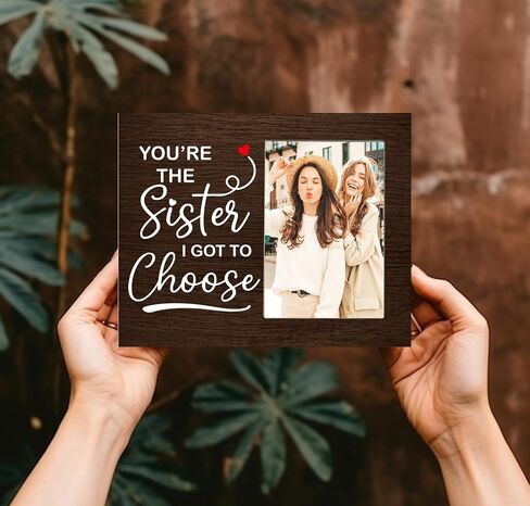 You're the Sister I Got to Choose Picture Frame, Best Friend Frame Gift for Women, Friendship Wooden Frame Gift for Besties, 4x6 inch Photo in Saudi Arabia