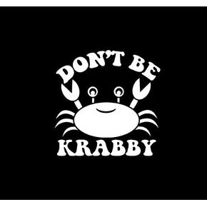 Makarios LLC Don’t be Krabby Funny Cars Trucks Vans Walls Laptop MKR| White |5.5 x 5.5|MKR586