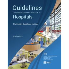 2018 FGI Guidelines 3-Book Set: Design and Construction of Hospitals, Design and Construction of Outpatient Facilities, and Design and Construction of Residential Health, Care, and Support Facilities