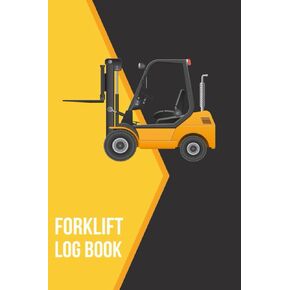Forklift Log Book With Daily Inspection Checklist: Maintenance and Safety Forklift Operator Inspection Book 200 Pages