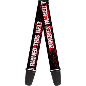 Buckle-Down Guitar Strap Zombies Ruined This Belt Black White Red Splatter 2 Inches Wide