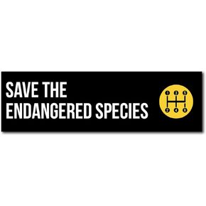 Save The Endangered Species Manual Transmission Bumper Sticker Stick Shift - Manual Transmission Bumper Sticker - Bumper Vinyl Decal - Waterproof Car, Window, Wall 10inch x 3inch