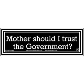 Mother Should I Trust The Government Large Bumper Sticker (2.5" x 7.5")