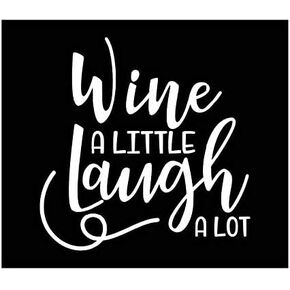 Wine A Little Laugh A Lot Vinyl Decal | White | Made in USA by Foxtail Decals | for Car Windows, Tablets, Laptops, Water Bottles, etc. | 4.4 x 4.5 inch