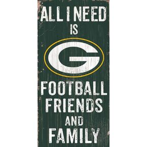 Fan Creations Need is Football, Family & Friends Sign Color Green Bay Packers, Multicolored