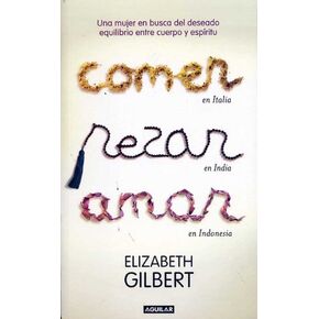 Comer Rezar Amar (Spanish Edition)