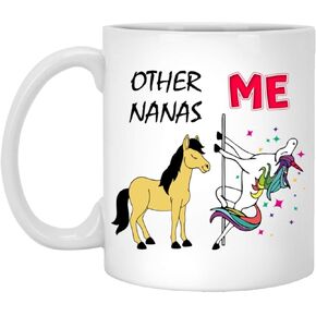 Other Nanas Unicorn Me Mug Cup For Grandmothers Moms Mimi Gigi Nana Son Daughter Mothers Day 11oz
