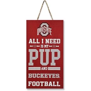 NCAA Ohio State Buckeyes Property Sign All I Need is My PUP and Football Yard Sign, Sporty Fence Sign College Football Fan Yard Decor Waterproof Wooden Sign Indoor & Outdoor with Team Logo