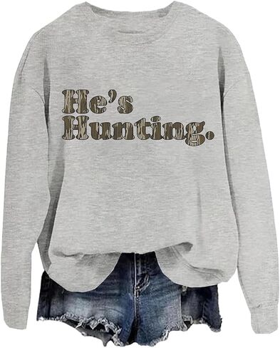 Hes Hunting Sweatshirt, He's Hunting Sweatshirt, He Is Hunting Sweatshirt, Hunting Season Wife Sweatshirt in Saudi Arabia