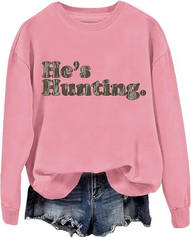 Hes Hunting Sweatshirt, He's Hunting Sweatshirt, He Is Hunting Sweatshirt, Hunting Season Wife Sweatshirt in Saudi Arabia