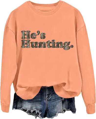 Hes Hunting Sweatshirt, He's Hunting Sweatshirt, He Is Hunting Sweatshirt, Hunting Season Wife Sweatshirt in Saudi Arabia