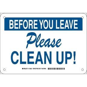 Brady 128221 Maintenance Sign, Legend "Before You Leave Please Clean Up!", 7" Height, 10" Width, Blue on White