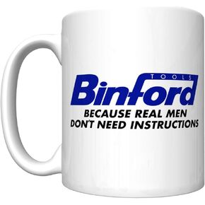 CJ Artisans Binford Tools - Because Real Men Don't Need Instructions Coffee Mug