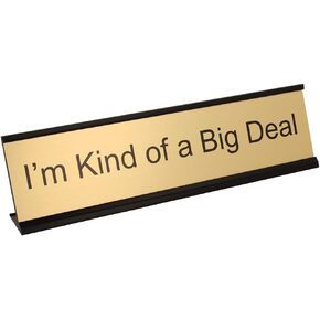 I'm Kind of a Big Deal Desk Plate – 2" x 8" Novelty Name Plate – Gold Name Plate with Black Desk Holder