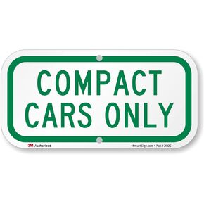 SmartSign "Compact Cars Only" Sign | 6" x 12" 3M Engineer Grade Reflective Aluminum