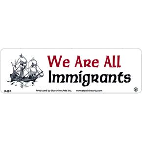 We are All Immigrants - Bumper Sticker/Decal (9" X 2.5")