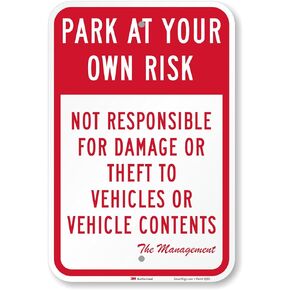 SmartSign 18 x 12 inch “Park At Your Own Risk, Not Responsible For Damage Or Theft" Sign, 63 mil Aluminum, 3M Laminated Engineer Grade Reflective Material, Red and White, Made in USA