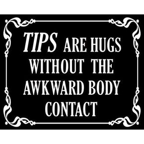 American Vinyl Tips are Hugs Sticker (Funny Tipping jar Accept Cafe bar Bartender Awkward)