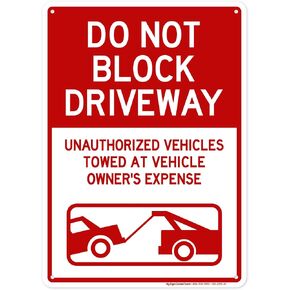 Do Not Block Driveway, Unauthorized Vehicles Towed At Vehicle Owner's Expense Sign, 10x14 Inches, Rust Free .040 Aluminum, Fade Resistant, Made in USA by My Sign Center