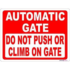 Direct Street Sign Warning Plaque Wall Decor Automatic Gate Do Not Push Or Climb On Prevent Injuries and Damage to Electronic Gates Office Outdoor Indoor Safety Aluminum 8 X 12 Inch