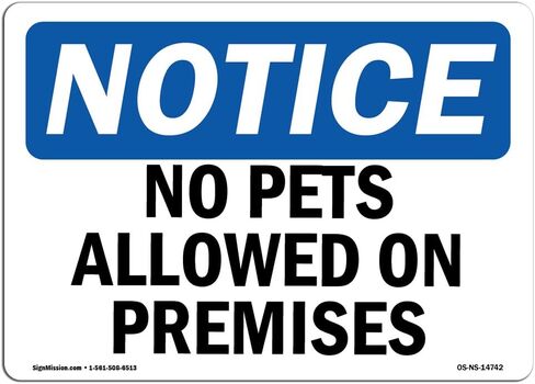 OSHA Notice Signs - No Pets Allowed On Premises Sign | Extremely Durable Made in The USA Signs or Heavy Duty Vinyl Label Decal | Protect Your Construction Site, Warehouse & Business in Saudi Arabia
