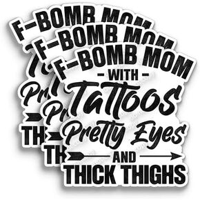 F Bomb Mom with Tattoos Pretty Eyes and Thick Thighs Bumper Sticker- Three 3" Inch Vinyl Decal Stickers, Auto, Car, Wall, Cell Phone, Truck, Windows, Notebook, Tablet Sticker