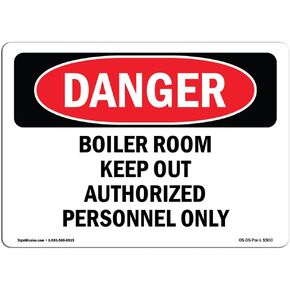 OSHA Danger Sign - Boiler Room Keep Authorized Personnel | Decal | Protect Your Business, Construction Site, Shop Area | Made in The USA
