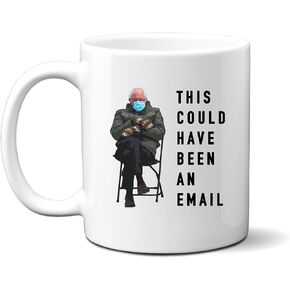 Ink Trendz Bernie Meme This Could Have Been An Email Funny Bernie Sanders Mug 11 Oz. Coffee Mug Cup