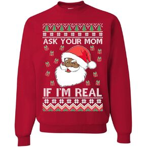 Wild Bobby Ask Your Mom If I'm Real Funny Santa Xmas Ugly Christmas Sweater Unisex Crewneck Graphic Sweatshirt