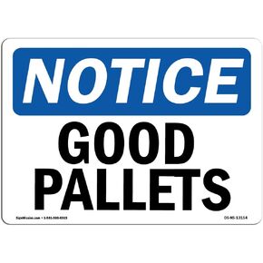 OSHA Notice Sign - Good Pallets | Rigid Plastic Sign | Protect Your Business, Construction Site, Warehouse & Shop Area | Made in The USA