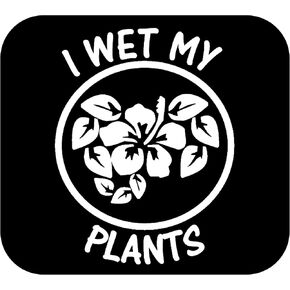 I Wet My Plants Decal Sticker