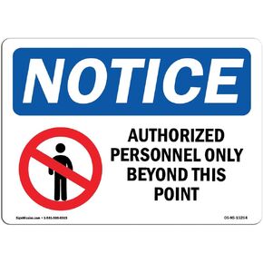 OSHA Notice Sign - Notice Authorized Personnel Only Beyond This Point | Aluminum Sign | Protect Your Business, Work Site, Warehouse & Shop | Made in The USA