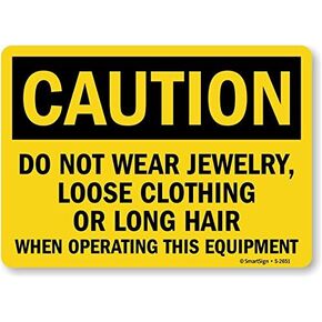 SmartSign S-2651-PL-14 "Caution - Do Not Wear Jewelry, Loose Clothing Or Long Hair" Sign | 10" x 14" Plastic