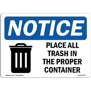 OSHA Notice Sign - Notice Place All Trash in The Proper Container | Aluminum Sign | Protect Your Business, Work Site, Warehouse & Shop | Made in The USA