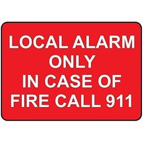 New Metal Sign Aluminum Sign Local Alarm Only in Case of Fire Call 911 White Sign for Outdoor & Indoor 8"x12"