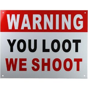 You Loot We Shoot Sign Warning Reflective Signs New Looters Will Be Shot On Sight Sign Warning Reflective Signs 12 X 15 Inch Rust Free 40 Mil Aluminum Sign (A)