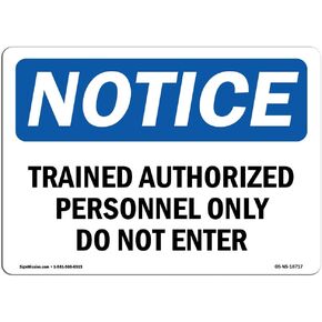 OSHA Notice Sign - Trained Authorized Personnel Only Do Not Enter | Rigid Plastic Sign | Protect Your Business, Work Site, Warehouse | Made in The USA