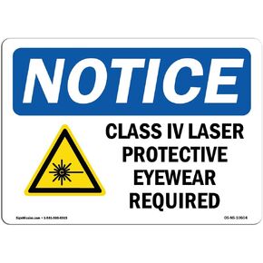 OSHA Notice Sign - Class IV Laser Protective Eyewear Sign with Symbol | Vinyl Label Decal | Protect Your Business, Work Site | Made in The USA