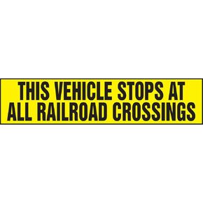 Accuform Signs LVHR505XVE Adhesive Dura-Vinyl Truck and Trailer Label, Legend "This Vehicle Stops at All Railroad CROSSINGS", 8" Length x 36" Width x 0.006" Thickness, Black on Yellow
