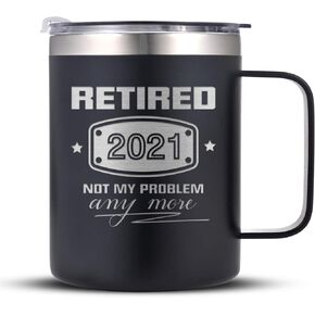 2021 Retirement Gifts for Men and Women, Funny Retired 2021 Not My Problem Any More Coffee Mug Tumbler Gift 14 oz Black, Retiring Present Ideas for Office Coworkers, Boss, Husband, Dad, Friends