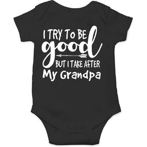 AW Fashions I Try To Be Good But I Take After My Grandpa Baby Bodysuit Funny Adorable Infant Cute Clothing